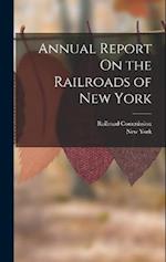 Annual Report On the Railroads of New York 