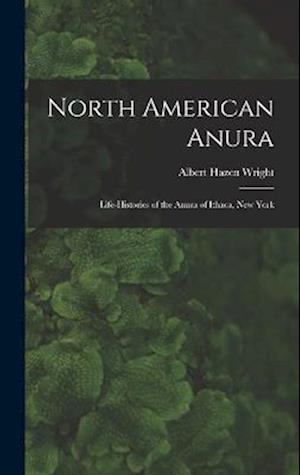 North American Anura: Life-Histories of the Anura of Ithaca, New York