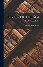 Idylls of the Sea: And Other Marine Sketches 