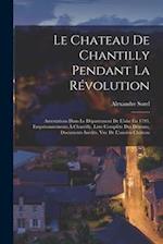 Le Chateau De Chantilly Pendant La Révolution