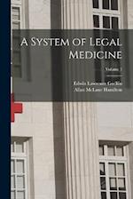 A System of Legal Medicine; Volume 1 