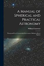 A Manual of Spherical and Practical Astronomy: Theory and Use of Astronomical Instruments. Methods of Least Squares 