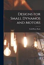 Designs for Small Dynamos and Motors 