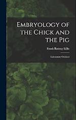 Embryology of the Chick and the Pig: Laboratory Outlines 