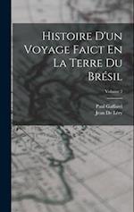 Histoire D'un Voyage Faict En La Terre Du Brésil; Volume 2