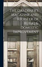 The Gardener's Magazine and Register of Rural & Domestic Improvement; Volume 3 