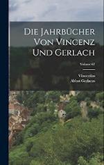 Die Jahrbücher Von Vincenz Und Gerlach; Volume 67