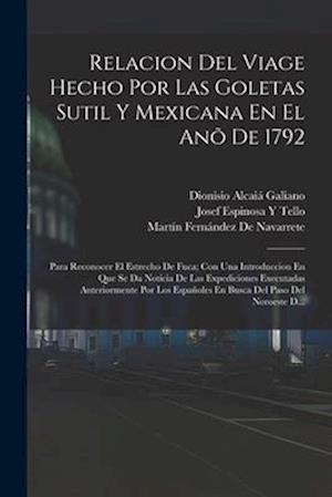Relacion Del Viage Hecho Por Las Goletas Sutil Y Mexicana En El Anõ De 1792