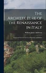 The Architecture of the Renaissance in Italy: A General View for the Use of Students and Others 