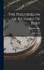 The Philobiblon of Richard De Bury: English Version 