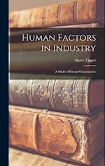 Human Factors in Industry: A Study of Group Organization 