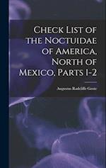 Check List of the Noctuidae of America, North of Mexico, Parts 1-2 