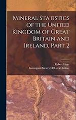 Mineral Statistics of the United Kingdom of Great Britain and Ireland, Part 2 