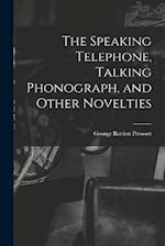The Speaking Telephone, Talking Phonograph, and Other Novelties 