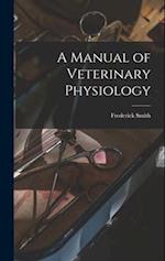 A Manual of Veterinary Physiology 