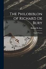 The Philobiblon of Richard De Bury: English Version 