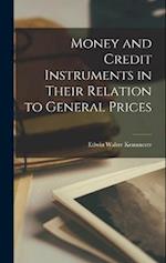 Money and Credit Instruments in Their Relation to General Prices 