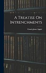 A Treatise On Intrenchments 