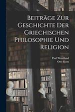 Beiträge Zur Geschichte Der Griechischen Philosophie Und Religion
