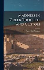Madness in Greek Thought and Custom 