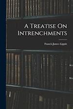 A Treatise On Intrenchments 