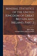 Mineral Statistics of the United Kingdom of Great Britain and Ireland, Part 2 