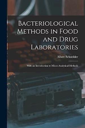 Bacteriological Methods in Food and Drug Laboratories: With an Introduction to Micro-Analytical Methods