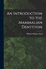 An Introduction to the Mammalian Dentition 
