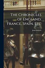 The Chronicles of England, France, Spain, Etc 