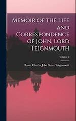 Memoir of the Life and Correspondence of John, Lord Teignmouth; Volume 2 