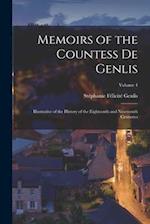 Memoirs of the Countess De Genlis: Illustrative of the History of the Eighteenth and Nineteenth Centuries; Volume 4 