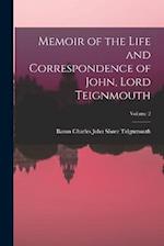 Memoir of the Life and Correspondence of John, Lord Teignmouth; Volume 2 