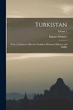 Turkistan: Notes of a Journey in Russian Turkistan, Khokand, Bukhara, and Kuldja; Volume 1 