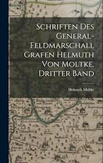 Schriften des General-Feldmarschall Grafen Helmuth von Moltke. Dritter Band