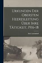 Urkunden Der Obersten Heeresleitung Über Ihre Tätigkeit, 1916-18