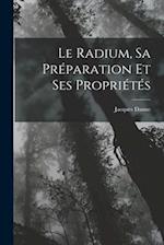 Le Radium, Sa Préparation Et Ses Propriétés