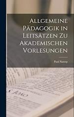 Allgemeine Pädagogik in Leitsätzen Zu Akademischen Vorlesungen