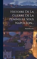 Histoire De La Guerre De La Péninsule Sous Napoléon...