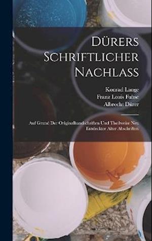 Dürers Schriftlicher Nachlass