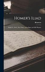 Homer's Iliad: Books Ix., Xviii., With Notes, and a Paper, by G.B. Wheeler 