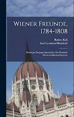 Wiener Freunde, 1784-1808