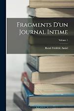 Fragments D'un Journal Intime; Volume 1