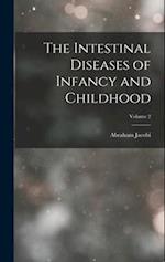The Intestinal Diseases of Infancy and Childhood; Volume 2 