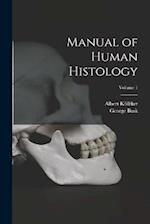 Manual of Human Histology; Volume 1 