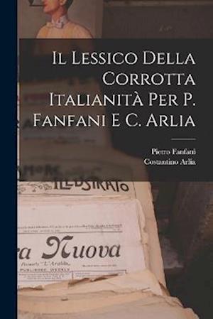 Il Lessico Della Corrotta Italianità Per P. Fanfani E C. Arlia