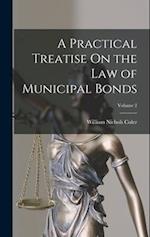 A Practical Treatise On the Law of Municipal Bonds; Volume 2 