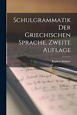Schulgrammatik der Griechischen Sprache, zweite Auflage