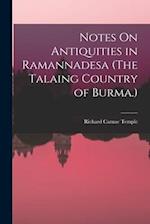 Notes On Antiquities in Ramannadesa (The Talaing Country of Burma.) 