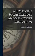 A Key to the Solar Compass and Surveyor's Companion 