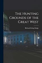The Hunting Grounds of the Great West 